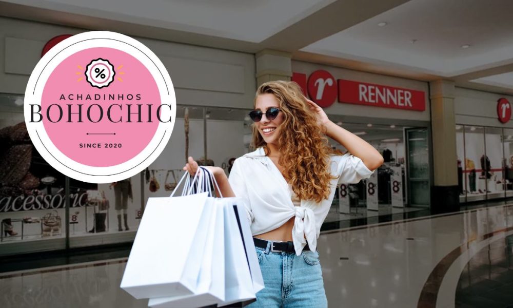 Descontos na Renner - Achadinhos Bohochic