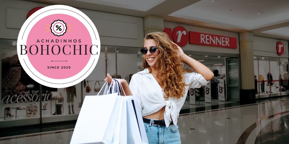 Descontos na Renner - Achadinhos Bohochic