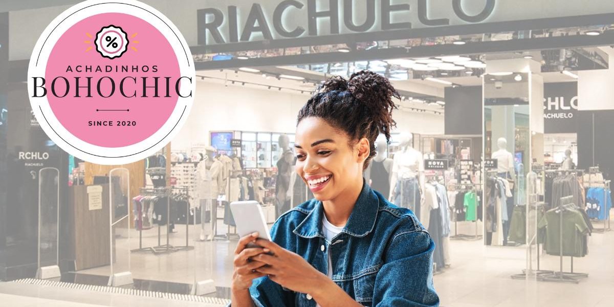 desconto Riachuelo app - Achadinhos Bohochic